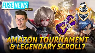 The Fuse News Ep. 122: Amazon Tournament & Legendary Scroll?!