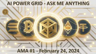 AI Power Grid - Ask Me Anything #1 (February 24, 2024)