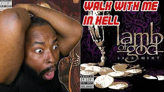 RAP FAN'S FIRST TIME HEARING Lamb Of God "Walk With Me In Hell" | Lamb Of God REACTION