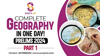 Complete Geography in One Day | Part 1 | UPSC Prelims 2024 | Sunya IAS