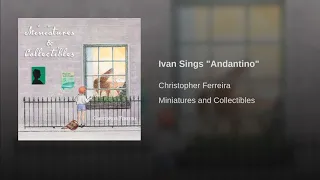 Ivan Sings “Andantino” – Aram Khachaturian