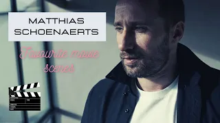 Matthias Schoenaerts - Favourite movie scenes