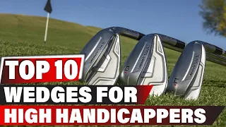 Best Wedges for High Handicappers In 2024 - Top 10 New Wedges for High Handicappers Review