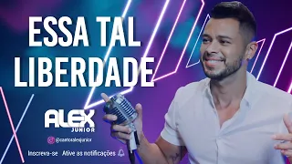 Alex Júnior - #PraBeberOuvindoUmas​​ (Essa Tal Liberdade - Alexandre Píres) | Live Show