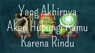 💙 Yang Akhirnya Akan Hubungi Kamu, Karena Rindu ✨ (Pilih Kartu)