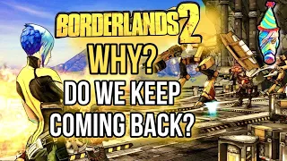 Borderlands 2 - Why Do We Keep Coming Back?