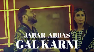 Gal Karni | Jabar Abbas | New Punjabi Music 2020