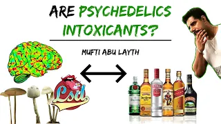 Are Psychedelics Intoxicants? | Mufti Abu Layth