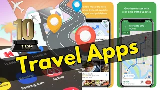 The 10 Best Travel Apps To Make Your Next Trip A Breeze! | Travel