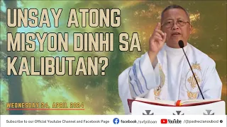 "Unsay atong misyon dinhi sa kalibutan?"- 04/24/2024 Misa ni Fr. Ciano Ubod sa SVFP.
