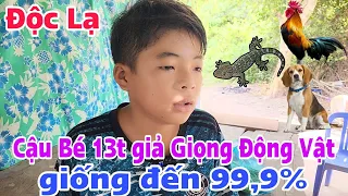 Độc lạ Bình Dương cậu bé 13t giả giọng động vật giống đến 99,9% cả xóm hết hồn