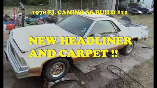 #11. 1978 El Camino SS. New Headliner and Carpet ! Painting Interior Trim Pieces.