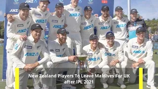 New Zealand Players To Leave Maldives For UK after IPL 2021