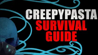 Creepypasta Survival Guide