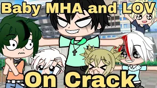 || Baby MHA and LOV on Crack || Gacha club