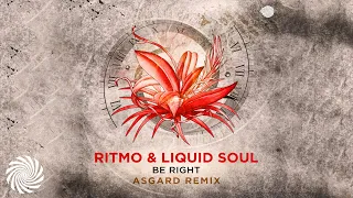 Liquid Soul & Ritmo - Be Right (Asgard Remix)