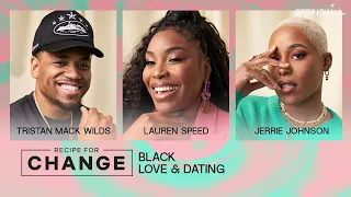 Dine with Mack Wilds, Lauren Speed, Jerrie Johnson & more | Recipe For Change: Black Love & Dating