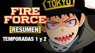 🌟Fire Force [RESUMEN COMPLETO] TEMPORADAS 1 y 2 | ANIME RESUMEN | RESÚMENES DE ANIME