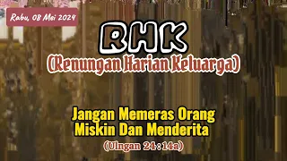 RHK GMIM TGL 08 MEI 2024 // ULANGAN 24 : 14a // JANGAN MEMERAS ORANG MISKIN DAN MENDERITA