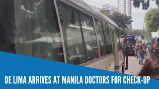 De Lima arrives at Manila Doctors for check-up