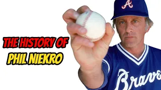 The History Of Phil Niekro