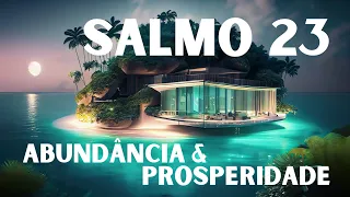 Salmo 23 - Trazendo Abundância e Prosperidade na sua Vida