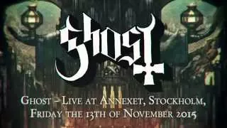 Ghost - Live at Annexet, Stockholm, Friday the 13th of November 2015 (HQ Video/Audio)