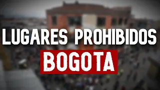 4 Lugares PROHIBIDOS que no puedes VISITAR | Bogotá Parte 1