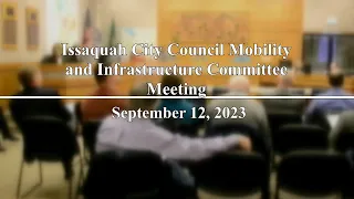 Issaquah City Council Mobility & Infrastructure Committee Meeting - September 12, 2023