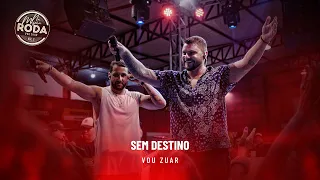 Na Mesma Roda 2 - Vou Zuar - Sem Destino (Ao Vivo)