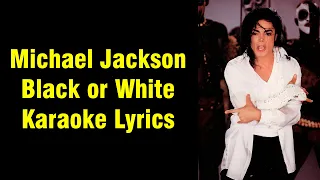 Michael Jackson -  Black or White Karaoke Lyrics