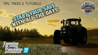 Farming Simulator 22 - Start a new game with your preferred days per month...from month 1!