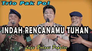 Trio Pak Pol - Indah RencanaMu Tuhan (Cover)