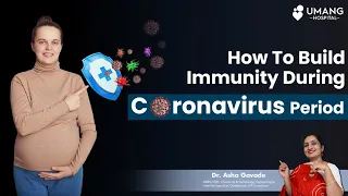 Go Corona Go for Pregnancy | How To Build Immunity During Coronavirus Period | Dr. Asha Gavade