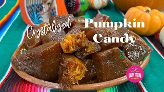 Crystallized Pumpkin Candy - Dulces de Calabaza Criztalizado