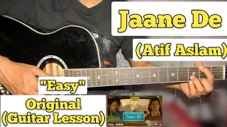 Jaane De - Atif Aslam | Guitar Lesson | Easy Chords | (Qarib Qarib Single)