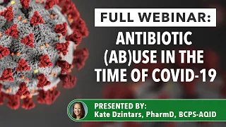 Antibiotic (Ab) Use in the Time of Covid-19