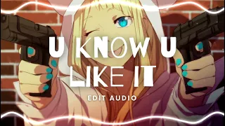 EDIT AUDIO // YOU KNOW YOU LIKE IT (DJ Snake, AlunaGeorge)