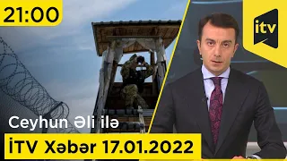 İTV Xəbər - 17.01.2022 (21:00)