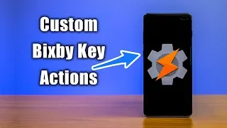 Create Custom Bixby Key Actions With Tasker