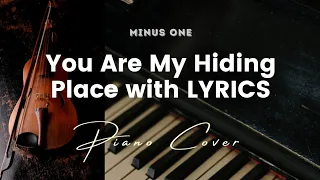 You Are My Hiding Place - Karaoke - Minus One with LYRICS - Piano cover