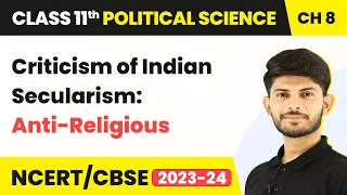 Criticism of Indian Secularism: Anti-Religious - Secularism | Class 11 Political Science