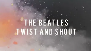 The Beatles - Twist And Shout Video Lyrics