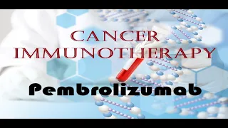 Immunotherapy for Cancer: Pembrolizumab #cancer #immunotherapy #malignancy