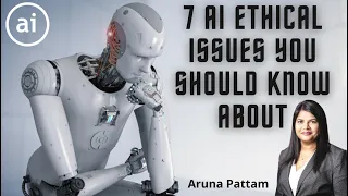 7 Ethical Issues with AI That YOU Should Know About.