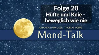 Hüfte und Knie - beweglich wie nie | Mond-Talk Folge 20 | Paungger & Poppe