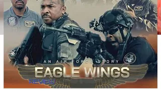EAGLE WINGS||2021 Nollywood Airforce and Military Action Movie|| Femi Jacobs, Eyinna Nwigwe| Review