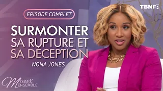 Nona Jones : Gardez votre coeur et apprenez à lâcher prise | EPISODE COMPLET | Mieux ensemble TBN FR