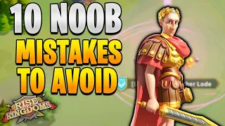 10 Noob Mistakes to Avoid in RoK | Rise of Kingdoms