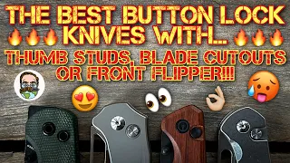 The BEST Button Lock Knives with thumb studs, blade cutouts or front flippers!! 🥵😱😮‍💨🔥